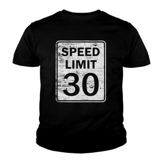 Speed Limit 30 For Men Women Thirty 30Th Birthday Youth T-shirt | Mazezy
