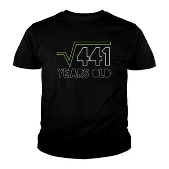 Square Root Of 441 21St Birthday 21 Years Old Gift Youth T-shirt | Mazezy