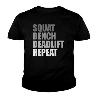 Squat Bench Deadlift Repeat Powerlifting Weightlifting Quote Youth T-shirt | Mazezy