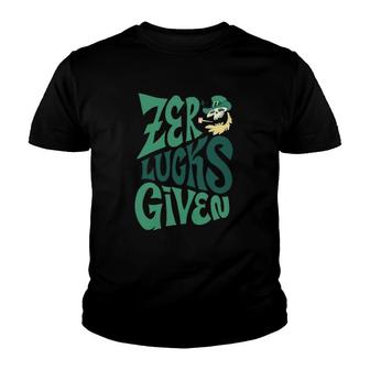 St Patricks Day Quote Zero Lucks Given Youth T-shirt | Mazezy