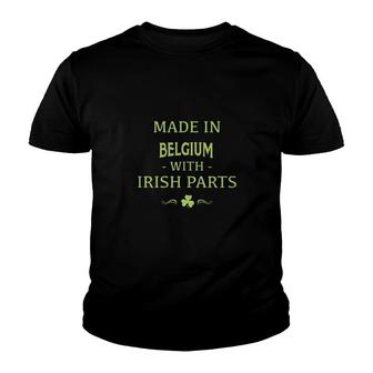 St Patricks Day Shamrock Made In Belgium With Irish Parts Country Love Proud Nationality Youth T-shirt | Mazezy