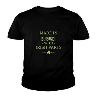 St Patricks Day Shamrock Made In Burundi With Irish Parts Country Love Proud Nationality Youth T-shirt - Thegiftio UK