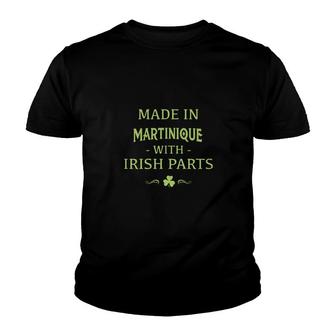 St Patricks Day Shamrock Made In Martinique With Irish Parts Country Love Proud Nationality Youth T-shirt | Mazezy