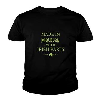 St Patricks Day Shamrock Made In Miquelon With Irish Parts Country Love Proud Nationality Youth T-shirt | Mazezy