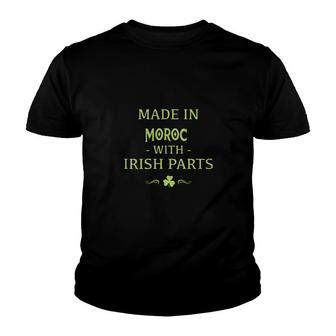 St Patricks Day Shamrock Made In Morocco With Irish Parts Country Love Proud Nationality Youth T-shirt | Mazezy