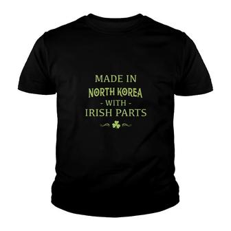 St Patricks Day Shamrock Made In North Korea With Irish Parts Country Love Proud Nationality Youth T-shirt | Mazezy