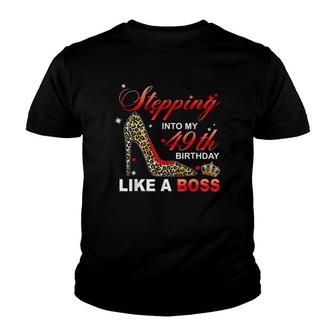 Stepping Into My 49Th Birthday Like A Boss Youth T-shirt | Mazezy
