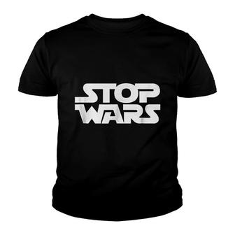 Stop Wars Funny Stop Wars Peace Youth T-shirt | Mazezy