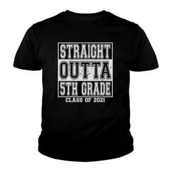 Straight Outta 5Th Grade Class 2021 Fifth Grade Graduation Youth T-shirt | Mazezy UK