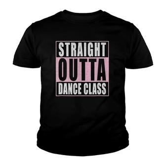 Straight Outta Dance Class Funny Tee For Dancers Pink Youth T-shirt | Mazezy