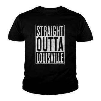 Straight Outta Louisville Great Travel & Gift Idea Youth T-shirt | Mazezy DE
