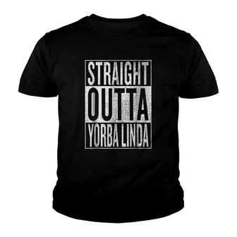Straight Outta Yorba Linda Gift Youth T-shirt | Mazezy