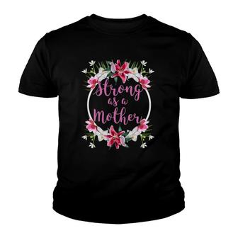 Strong As A Mother Floral Flower Pattern Mother's Day Gift Youth T-shirt | Mazezy
