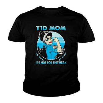 Strong Girl T1d Mom It's Not For The Wear Youth T-shirt | Mazezy