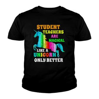 Student Teachers Are Magical Like A Unicorn Student Teacher Youth T-shirt | Mazezy