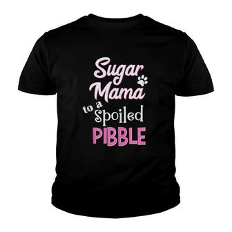 Sugar Mama To A Spoiled Pibble Funny Dog Youth T-shirt | Mazezy CA