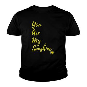 Sunshine Happy You Are My Sunshine Yellow Gift Youth T-shirt | Mazezy