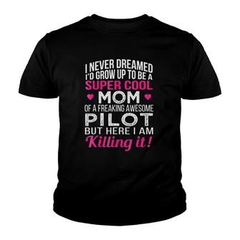 Super Cool Mom Of A Freaking Awesome Pilot Mother's Day Gift Youth T-shirt | Mazezy