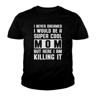Super Cool Mom Youth T-shirt | Mazezy