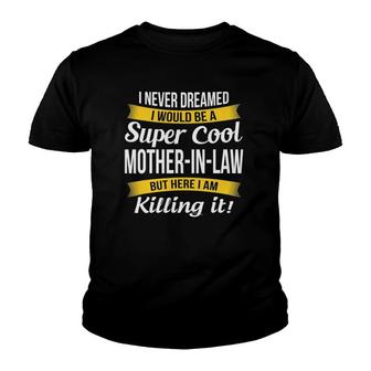 Super Cool Mother In Law Funny Gift Youth T-shirt | Mazezy