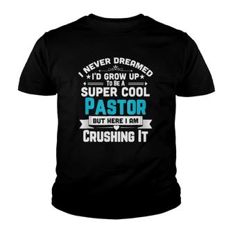 Super Cool Pastor Fun Gift Apparel Youth T-shirt | Mazezy