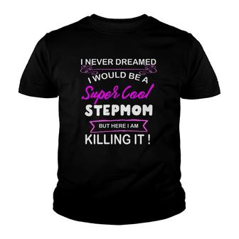Super Cool Stepmom Funny Stepmother Youth T-shirt | Mazezy
