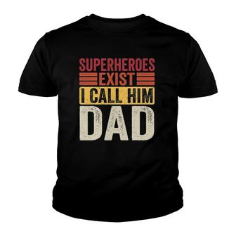 Superheroes Exist I Call Him Dad Retro Father's Day Youth T-shirt | Mazezy