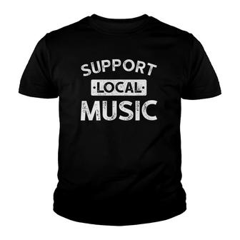 Support Local Music Design - Musician Gifts Youth T-shirt | Mazezy CA