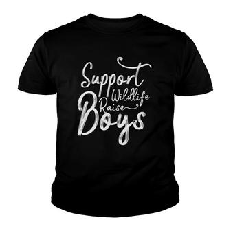 Support Wildlife Raise Boys Funny Mom Dad Gift Women Youth T-shirt | Mazezy