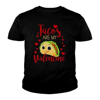 Tacos Are My Valentine Love Heart Women Day Gift Youth T-shirt | Mazezy