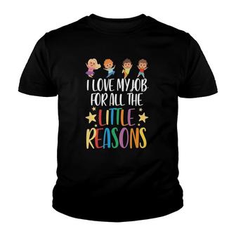 Teacher I Love My Job For All The Little Reasons Youth T-shirt | Mazezy