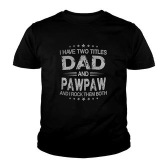 Teebim I Have Two Titles Dad Youth T-shirt - Thegiftio UK