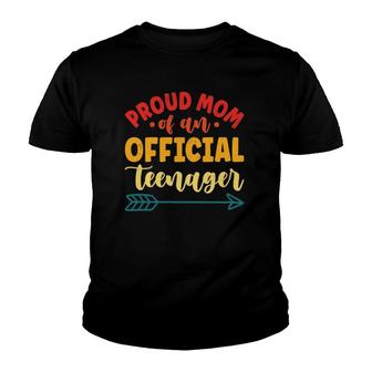 Teen Mom Mother 13Th Birthday Proud Mom Of Official Teenager Youth T-shirt | Mazezy