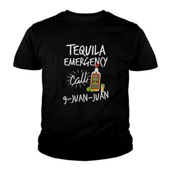 Tequila Emergency Call 9 Juan Juan Funny Tequila Youth T-shirt | Mazezy