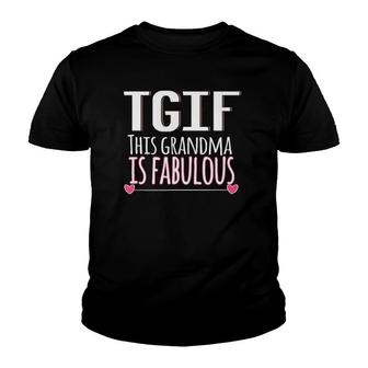 Tgif This Grandma Is Fabulous - Mothers Day Gift Youth T-shirt | Mazezy