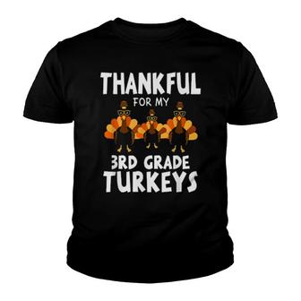 Thankful For My 3Rd Grade Turkeys Thanksgiving Teacher Youth T-shirt | Mazezy