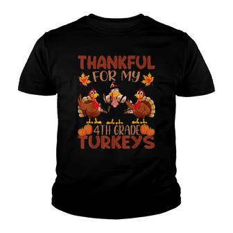 Thankful For My 4Th Grade Turkeys Cute Thanksgiving Teacher Youth T-shirt | Mazezy
