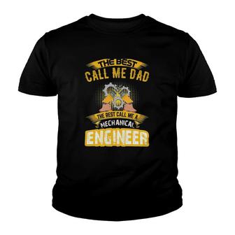 The Best Call Me Dad Call Me A Mechanical Engineer Youth T-shirt | Mazezy