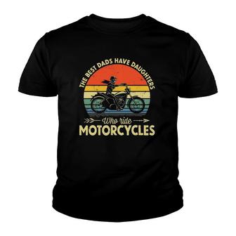 The Best Dads Have Daughters Who Ride Motorcycles Daddy Youth T-shirt | Mazezy