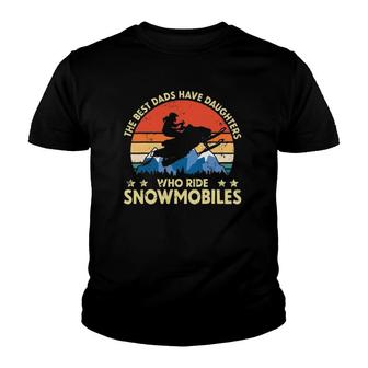 The Best Dads Have Daughters Who Ride Snowmobiles Riding Youth T-shirt | Mazezy