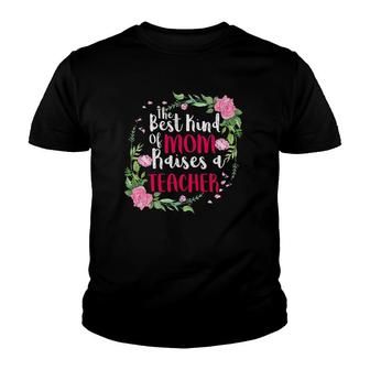 The Best Kind Of Mom Raises A Teacher Mother's Day Gift Youth T-shirt | Mazezy CA