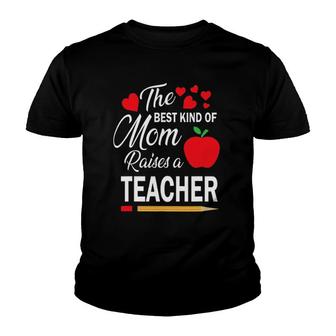 The Best Kind Of Mom Raises A Teacher Mother's Day Youth T-shirt | Mazezy