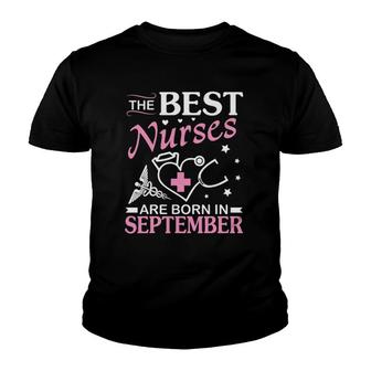 The Best Nurses Are Born In September Happy Birthday To Me Youth T-shirt | Mazezy
