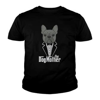 The Dogmother French Bulldog Lover Mom Frenchie Mama Gift Youth T-shirt | Mazezy