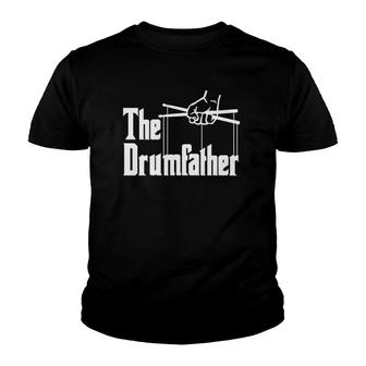 The Drumfather Funny Quote For Drummer Youth T-shirt | Mazezy
