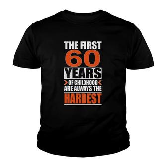 The First 60 Years Of Childhood Are Always The Hardest Gift Youth T-shirt | Mazezy
