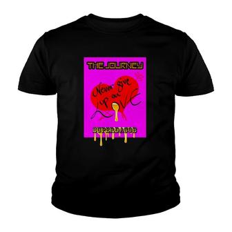 The Journey Never Give Up On Love Super Dacob Youth T-shirt | Mazezy