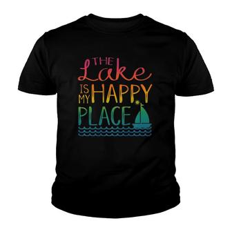 The Lake Is My Happy Place Sailboat Novelty Youth T-shirt | Mazezy