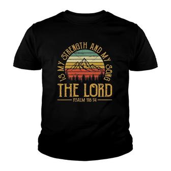 The Lord Is My Strength And My Song T Christian Youth T-shirt | Mazezy