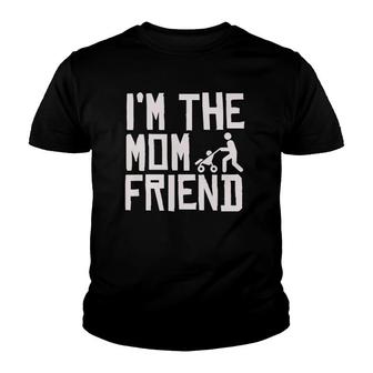 The Mom Friend Inside Joke Funny Bestie Gift Youth T-shirt | Mazezy